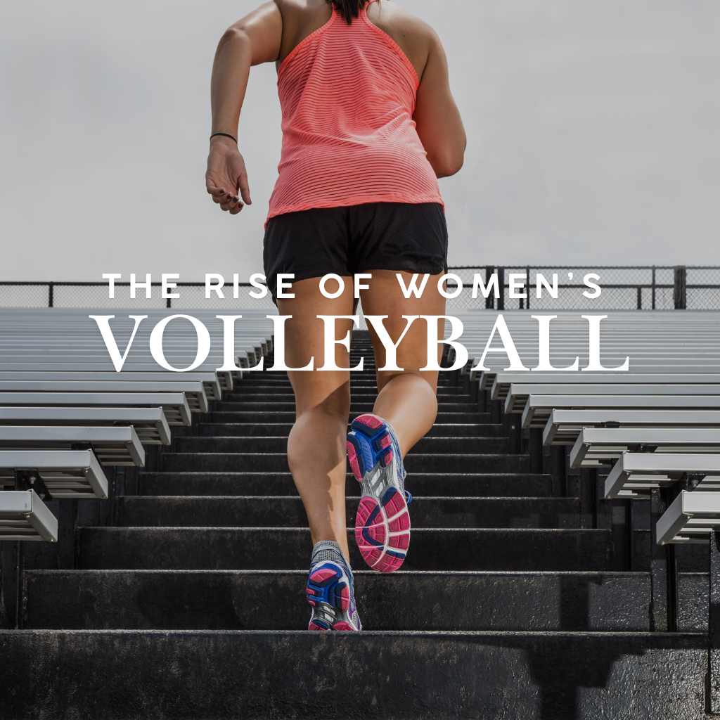 The Rise of Women’s Volleyball